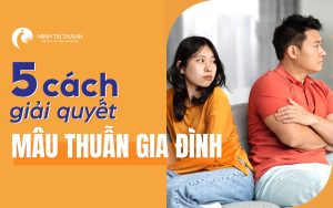 Cách giải quyết mâu thuẫn trong gia đình