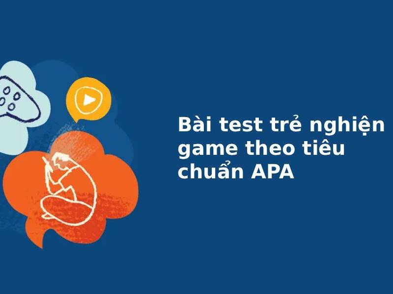 Bài test trẻ nghiện game